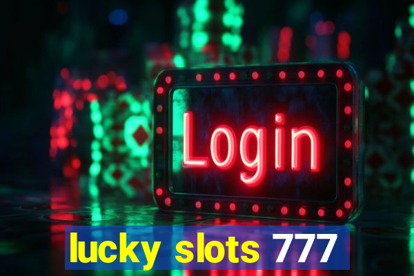 lucky slots 777